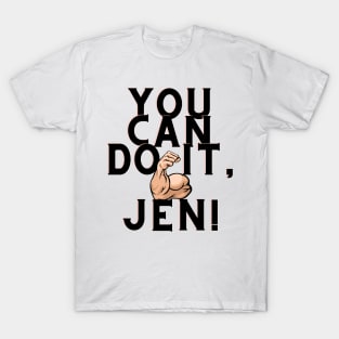 you can do it, Jen T-Shirt